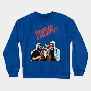 Bombad Fridays!!! Crewneck Sweatshirt